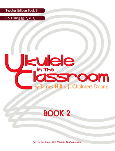 Ukulele in the Classroom, Book 2-Teachers Edition