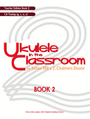 Ukulele in the Classroom, Book 2-Teachers Edition