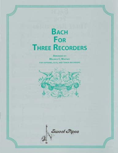 Bach for Three Recorders, arr. Whitney